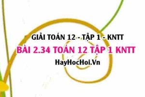 Giải 2.34 Toán 12 tập 1 SGK Kết nối tri thức